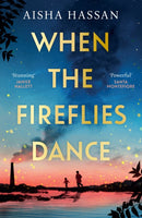 When the Fireflies Dance : The extraordinary and enthralling book club debut for fans of The Kite Runner!-9781398720220