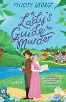 A Lady's Guide to Murder : The new heartwarming and action-packed enemies-to-lovers romantic mystery for 2025!-9781398722224