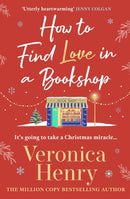 How to Find Love in a Book Shop : The delightfully cosy and heartwarming read to curl up with this year!-9781398723368