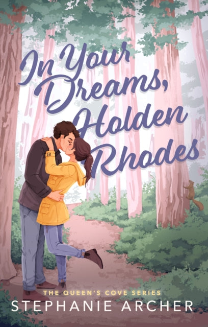 In Your Dreams, Holden Rhodes : A Spicy Small Town Grumpy Sunshine Romance (The Queen's Cove Series Book 3)-9781398724471