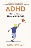 ADHD : How to Raise a Happy ADHD Child-9781398724532