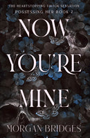 Now You''re Mine