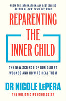 Reparenting the Inner Child : 'You need to read this book' MEL ROBBINS-9781398725430