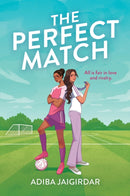 The Perfect Match : The new must-read enemies-to-lovers and angsty sports romcom for fans of Bend it like Beckham-9781398727731