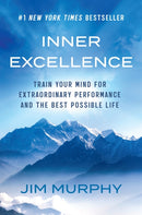 Inner Excellence : Train Your Mind for Extraordinary Performance and the Best Possible Life-9781398728165