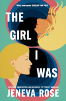 The Girl I Was : From