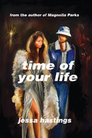 Time of Your Life : The irresistible new novel by Jessa Hastings - out now!-9781398728301