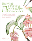 Drawing & Painting Flowers : A Step-by-Step Guide to Creating Beautiful Floral Artworks-9781398803671