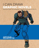 I Can Draw Graphic Novels : Step-by-Step Techniques, Characters and Effects-9781398803855