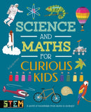Science and Maths for Curious Kids : A World of Knowledge - from Atoms to Zoology!-9781398806986