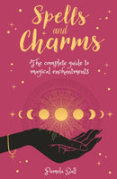 Spells & Charms : The Complete Guide to Magical Enchantments-9781398807532