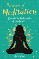 The Power of Meditation : Discover the Power of Inner Reflection and Dreams-9781398807556