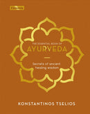 The Essential Book of Ayurveda : Secrets of Ancient Healing Wisdom-9781398807839