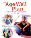 The Age Well Plan : Achieve Health and Vitality at any Age-9781398807990