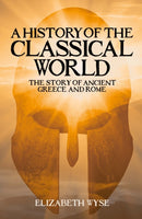 A History of the Classical World : The Story of Ancient Greece and Rome-9781398808041