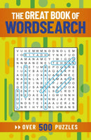 The Great Book of Wordsearch : Over 500 Puzzles-9781398811775