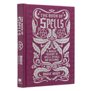 The Book of Spells : A Magical Treasury of Spells, Rituals and Blessings-9781398812963