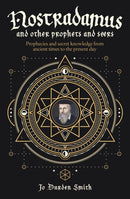 Nostradamus and Other Prophets and Seers : Prophecies and Secret Knowledge from Ancient Times to the Present Day-9781398814394