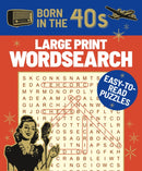 Born in the 40s Large Print Wordsearch : Easy-to-Read Puzzles-9781398815575
