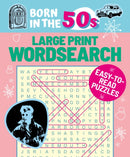 Born in the 50s Large Print Wordsearch : Easy-to-Read Puzzles-9781398816183