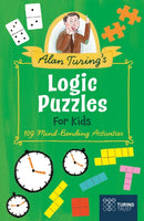 Alan Turing's Logic Puzzles for Kids : 109 Mind-Bending Activities-9781398816701