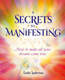 Secrets to Manifesting : How to Make All Your Dreams Come True-9781398818965