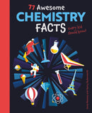 77 Awesome Chemistry Facts Every Kid Should Know!-9781398821934