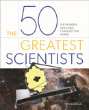 The 50 Greatest Scientists : The pioneers who have changed our world-9781398828186