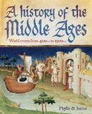 A History of the Middle Ages : World Events from 400 CE to 1500 CE-9781398828230