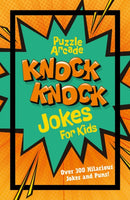 Puzzle Arcade: Knock Knock Jokes for Kids : Over 300 Hilarious Jokes and Puns!-9781398828605