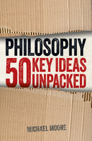 Philosophy: 50 Key Ideas Unpacked-9781398828797