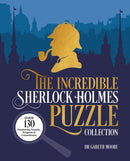 The Incredible Sherlock Holmes Puzzle Collection : Over 130 Perplexing Puzzles, Enigmas and Conundrums-9781398829428
