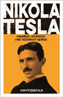 Nikola Tesla : Engineer, Inventor and Visionary Genius-9781398834668