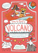 How to Surf a Volcano and Other Incredible Ideas About Earth Science-9781398834804