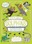 How to Talk to Dolphins and Other Incredible Ideas About Animals-9781398834811