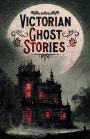 Victorian Ghost Stories-9781398835078