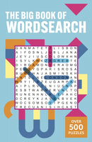 The Big Book of Wordsearch : Over 500 Puzzles!-9781398835108