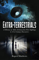 Extra-Terrestrials : A History of Alien Activity from First Sightings to 21st-Century Encounters-9781398839434