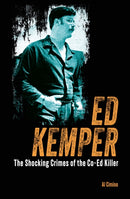 Ed Kemper : The Shocking Crimes of the Co-Ed Killer-9781398840010