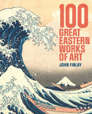 100 Great Eastern Works of Art-9781398840041