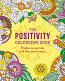 The Positivity Colouring Book : Brighten up your day with these joyous images-9781398841789