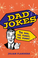Dad Jokes : The Bad, the Funny, the Punny-9781398842182