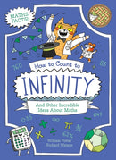 How to Count to Infinity and Other Incredible Ideas About Maths-9781398842632