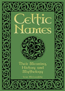 Celtic Names : Their Meaning, History and Mythology-9781398842656
