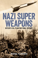 Nazi Super Weapons : Hitler's Evil Plan for Final Victory-9781398842816