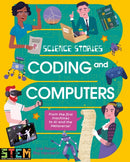 Science Stories: Coding and Computers : From the First Machines to AI and the Metaverse-9781398843011