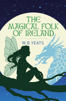 The Magical Folk of Ireland