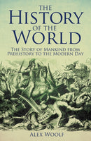 The History of the World : The Story of Mankind from Prehistory to the Modern Day-9781398845404