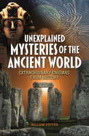 Unexplained Mysteries of the Ancient World : Extraordinary Enigmas from History-9781398846197
