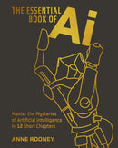 The Essential Book of AI : Master the Mysteries of Artificial Intelligence in 12 Short Chapters-9781398847699